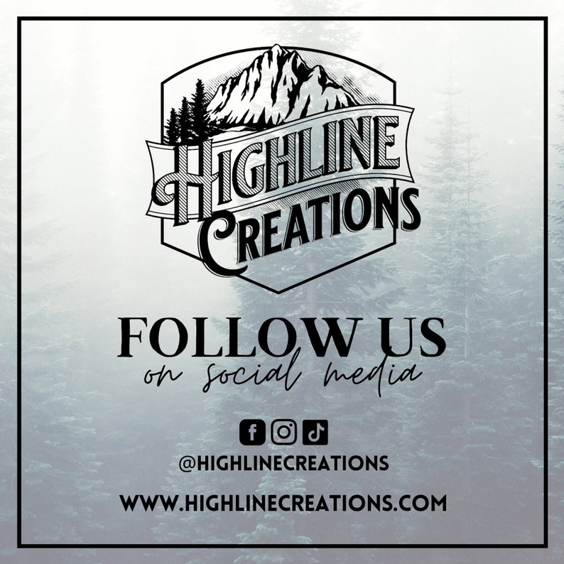 May include: Black and white logo for Highline Creations featuring a mountain range with trees and the text "Highline Creations". The logo is surrounded by a white border. The text "FOLLOW US on social media" is below the logo, followed by social media icons for Facebook, Instagram, and TikTok. The text "@HIGHLINECREATIONS" is below the icons, and the text "WWW.HIGHLINECREATIONS.COM" is below that.