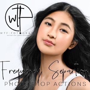 May include: A woman with long black hair looks at the camera. The text "Frequency Separation PHOTOSHOP ACTIONS" is written in black cursive script at the bottom of the image. The text "WTF:FOTOGRAF WHITNEY AND TIFFANY PHOTOGRAPHY" is written in black at the top of the image.