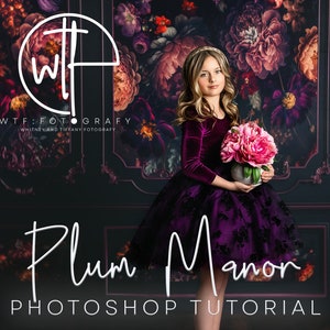 WTFotografy - PLUM MANOR Photoshop Editing Video Tutorial - A full hour of tips, tricks and Photoshop skills