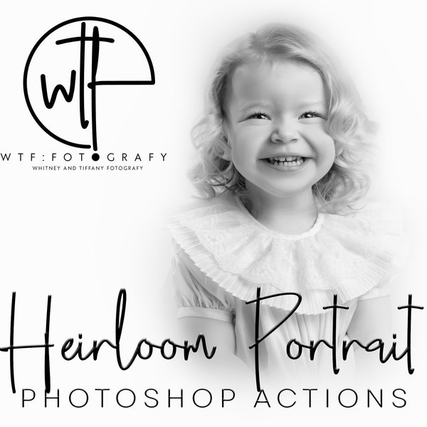 WTFotografy - HEIRLOOM PORTRAIT Action Set - 53 Photoshop Actions