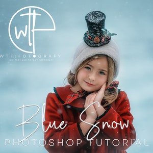 WTFotografi - BLUE SNOW Photoshop-redigeringsvideohandledning - En hel timme med tips, tricks och Photoshop-färdigheter