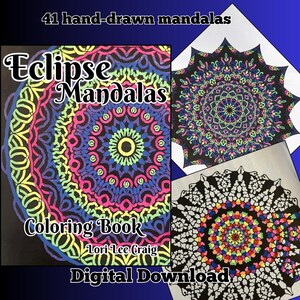 Op de afbeelding: Een digitaal downloadbaar kleurboek met 41 handgetekend mandala's met een eclips-thema. De omslag toont een kleurrijke mandala op een zwarte achtergrond met de tekst "Eclipse Mandalas Coloring Book" en "Lori Lee Craig".
