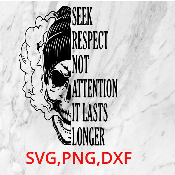 Seek Respect not Attention SVG PNG DXF Zip File skull stocking cap smoke cool skeleton mean t-shirt decal sticker poster sign Cricut laser