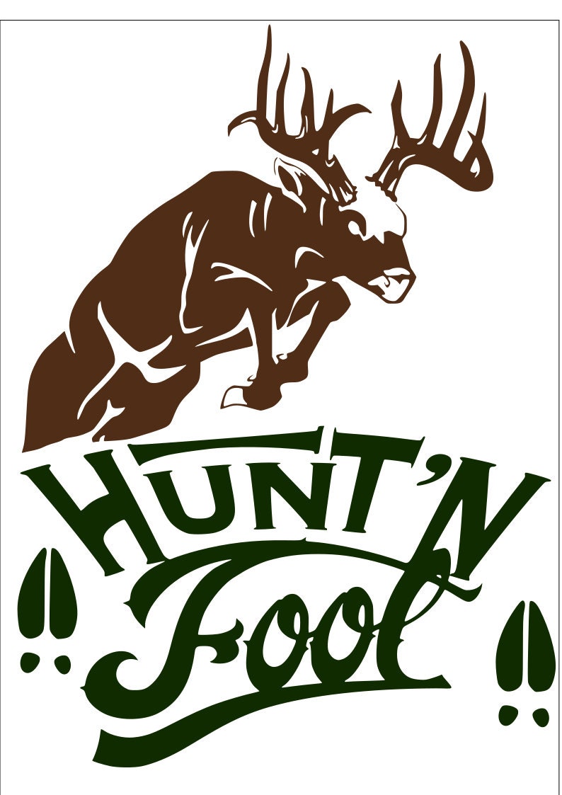 Hunt'n Fool Svg Png Dxf Zip File. Deer Hunting Sport Outdoors Adventure
