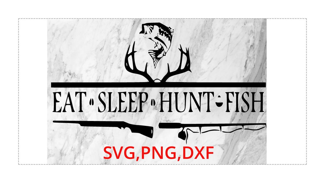 Fishing Svg Hunting Svg Hunt and Fish Svg Eat Sleep Hunt Etsy