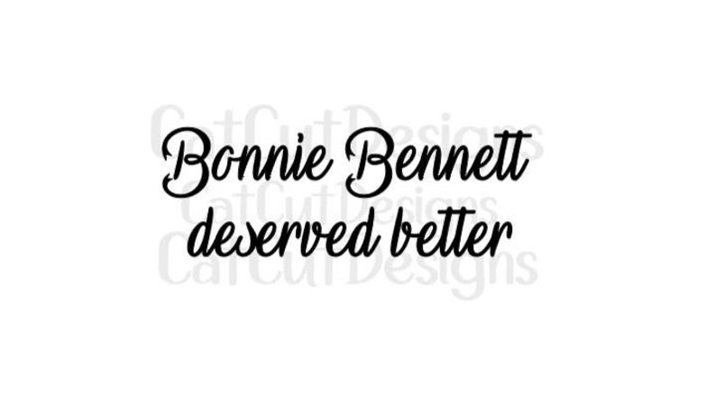 May include: Black and white text graphic that reads "Bonnie Bennett deserved better".