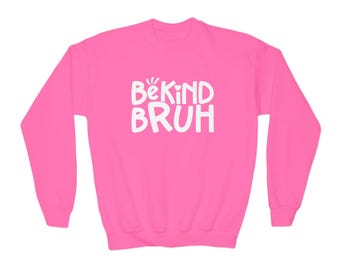 Be Kind Youth Sweatshirt for Anti Bullying Day for school shirt for kindness day for kids bully shirt for pink shirt day