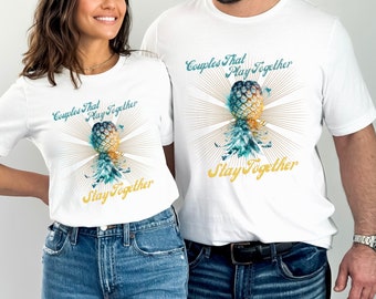 Upside Down Pineapple T Shirt, Couples T Shirt, Couples That Play Together Stay Together, Couples Swinger Shirt, Swinger Lifestyle Shirt