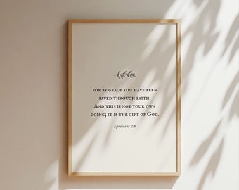 Ephesians 2:8 Printable Wall Art, Christian Wall Decor, Bible Verse Wall Art, By Grace You Have Been Saved Through Faith, Bible Verse Poster