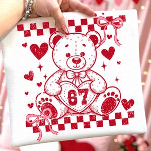 67 Valentines Teddy PNG, Funny Valentines Day, 67 Is My Valentine, Trendy, Popular, 67, Six Seven, Snarky, Coquette, Preppy DTF