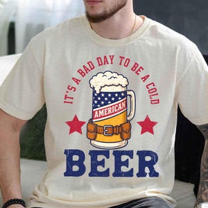 It&#39;s A Bad Day To Be A Cold Beer Png, American Flag Png, Patriotic Drinking Png, Independence Day Png, Funny 4th of Png, Cool Dad Png, Dad