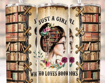 Book Lover Tumbler, 20oz Skinny Tumbler Sublimation Designs, Just a Girl Who Loves Books - PNG Digital Download - Book Quotes Tumbler Wrap