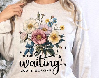 In the Waiting God is Working Png, Vintage Floral Christian PNG, Christian Sublimation, Wildflower Png, Bible Verse Png, Digital Download