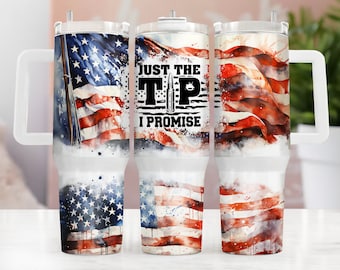 Just The Tip I Promise 40oz Tumbler Wrap, Second amendment 40 oz Tumbler Png, 40 oz Tumbler Sublimation Designs, 40 Ounce Tumbler Designs