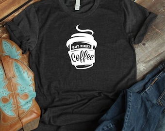 Pero primera camisa de café, camisa de café, camisa de amante del café, regalo de amante del café, camiseta de café, camisa de café para mujeres, camisa de café divertida