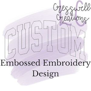 May include: A digital design for an embroidered patch that says "CUSTOM" in a bold, blocky font. The design is outlined in black and has a white fill. The text "Embossed Embroidery Design" is below the word "CUSTOM".