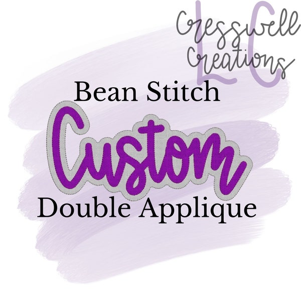 Custom Order Bean Stitch Double Applique Machine Embroidery Design