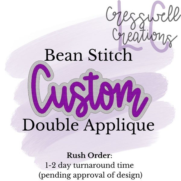 Rush Order // Custom Order Bean Stitch Double Applique Machine Embroidery Design