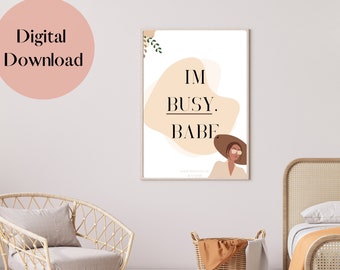 I'm Busy Babe Printable Wall Art Boss Lady Gift Idea Office Wall Decor Feminist Print Neutral Toned Art Boss Babe Digital Prints for Her