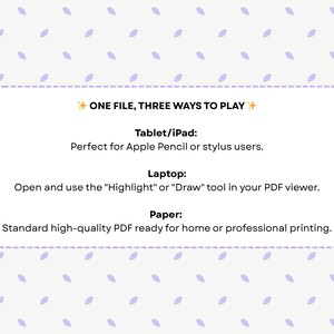 May include: White background with a dotted pattern and a dashed-line rectangle containing text. The text reads "ONE FILE, THREE WAYS TO PLAY". Instructions are provided for use on Tablet/iPad, Laptop, and Paper.