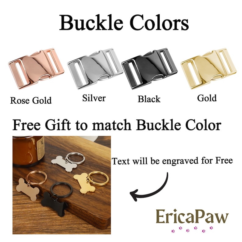 May include: Four different colored metal dog leash buckles, rose gold, silver, black, and gold.  Free gift of a bone-shaped dog tag with engraving.  Text will be engraved for free.  EricaPaw.