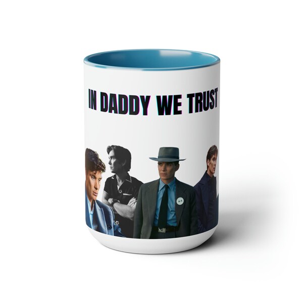 Cillian Murphy | In Daddy We Trust | Blue Coffee Mug 15oz