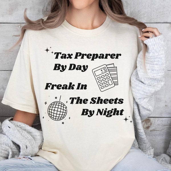 Belastingvoorbereider overdag Freak In The Sheets By Night T-shirt, accountant geschenken, boekhouder geschenken, belasting bereider geschenk, boekhouding collega geschenken