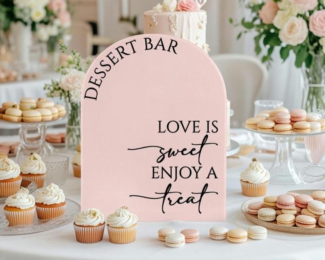 Dessert Bar Acrylic Wedding Sign, Cupcakes and Cake Decor, Arch - Etsy