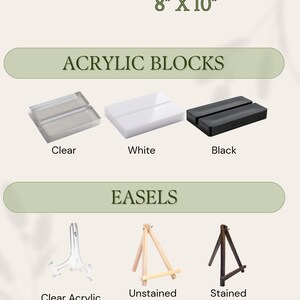May include: A display guide titled STAND OPTIONS 8" X 10" featuring three rectangular acrylic blocks in clear, white, and black, and three easels in clear acrylic, unstained wood, and stained wood, all labeled with their respective material and color.