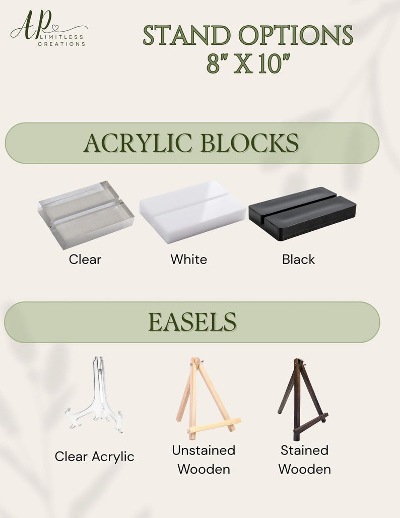 May include: A display guide titled STAND OPTIONS 8" X 10" featuring three rectangular acrylic blocks in clear, white, and black, and three easels in clear acrylic, unstained wood, and stained wood, all labeled with their respective material and color.