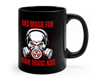 Toxic Gas Mask Mug, Sarcastic Gag Gift