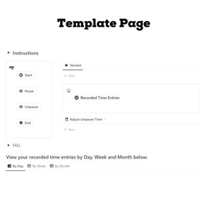May include: A screenshot of a web page with the title "Template Page". The page has a section for instructions, a section for starting a task, and a section for viewing recorded time entries. The instructions section includes buttons for starting, pausing, unpausing, and ending a task. The starting section includes a button for adding a new task. The recorded time entries section includes a button for adding a new entry and a dropdown menu for adjusting the unpause time. The page also includes a section for viewing recorded time entries by day, week, and month.