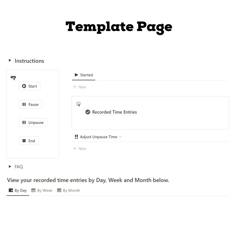 May include: A screenshot of a web page with the title "Template Page". The page has a section for instructions, a section for starting a task, and a section for viewing recorded time entries. The instructions section includes buttons for starting, pausing, unpausing, and ending a task. The starting section includes a button for adding a new task. The recorded time entries section includes a button for adding a new entry and a dropdown menu for adjusting the unpause time. The page also includes a section for viewing recorded time entries by day, week, and month.