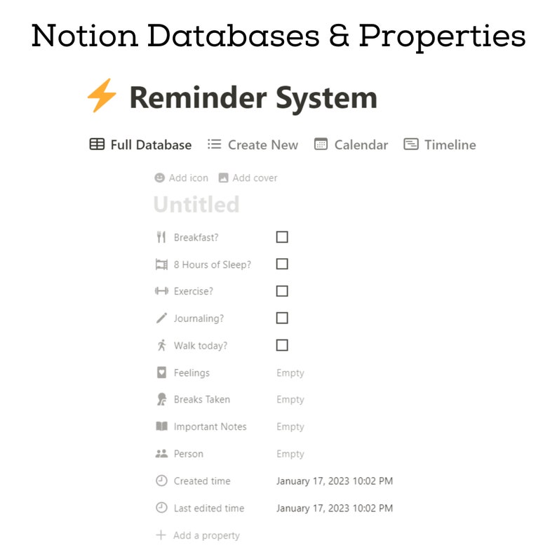 May include: A screenshot of a Notion database titled "Untitled" with a list of properties including "Breakfast?", "8 Hours of Sleep?", "Exercise?", "Journaling?", "Walk today?", "Feelings", "Breaks Taken", "Important Notes", "Person", "Created time", and "Last edited time".