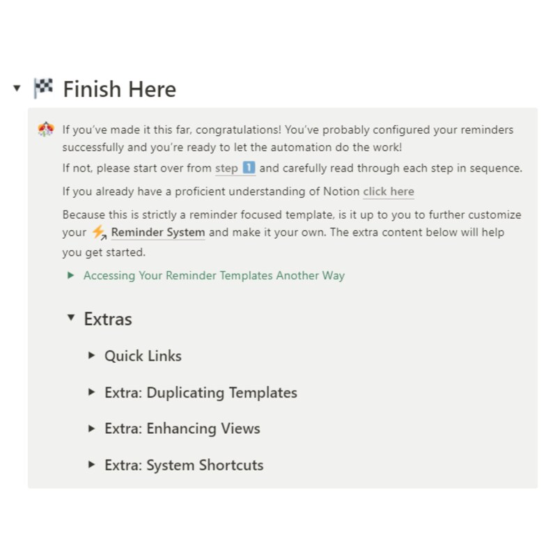 May include: A screenshot of a Notion page with the title "Finish Here". The page contains instructions on how to configure reminders and includes a link to access reminder templates.
