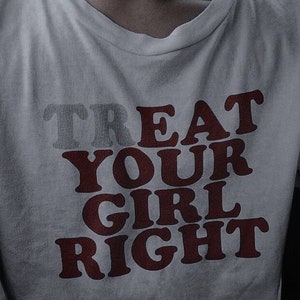 Tr(eat) Your Girl Right T-Shirt