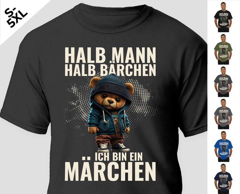 Lustiges Sprüche T-Shirt Mann schwarz blau grün Halb Mensch halb Bärchen Ich bin ein Märchen Fun Shirt Herren in den Größen S 5X Bild 1