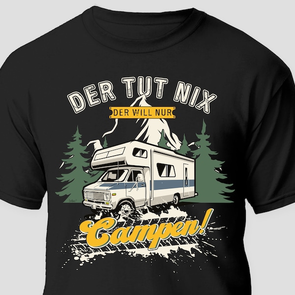 T-Shirt Mann Camping Fun Shirt mit lustigem Spruch Der tut nix der will nur campen Geschenk Wohnmobilbesitzer Geschenkidee Wohnmobilfahrer