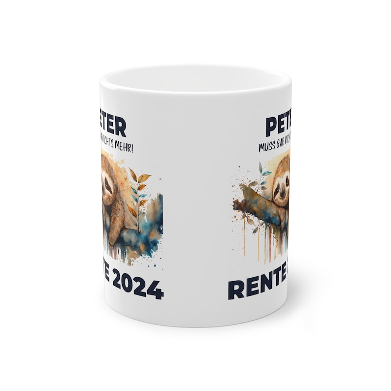 May include: White ceramic mug with a sloth illustration and the text "Peter muss gar nichts mehr! Rente 2024".