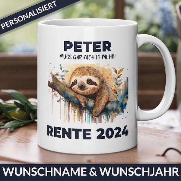 Rente Geschenk Mann Tasse Rente personalisiert 2024 Geschenk Rente Tasse Wunschname 2024 Geschenk Ruhestand Becher Rentner Becher Faultier