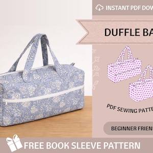 Op de afbeelding: Een blauwe duffeltas met een bloemenpatroon en een witte rits. De tas heeft twee handvatten en is rechthoekig. De afbeelding bevat ook de tekst "DUFFLE BAG", "PDF SEWING PATTERNS" en "BEGINNER FRIENDLY".