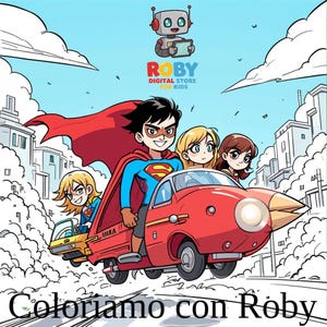 May include: A cartoon illustration of a superhero flying in a red car with three other cartoon characters. The car is shaped like a pencil and has a large white light in the front. The text "Coloriamo con Roby" is at the bottom of the image.
