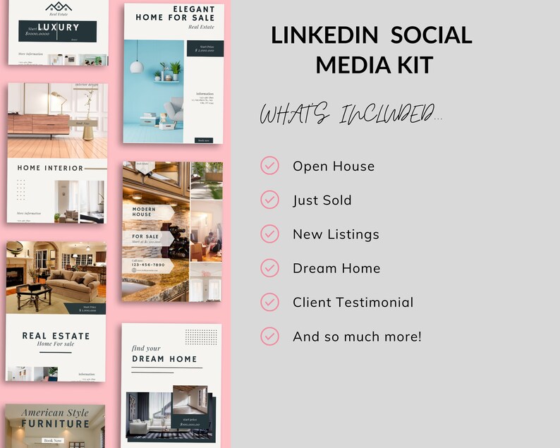 May include: A pink and white graphic with the text "LINKEDIN SOCIAL MEDIA KIT" and a checklist of services offered by a real estate agent. The services include: Open House, Just Sold, New Listings, Dream Home, Client Testimonial, and And so much more!.