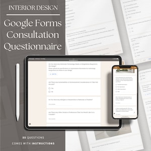 May include: Digital interior design consultation questionnaire displayed on a tablet and smartphone. The text reads "Google Forms Consultation Questionnaire" with the words "Interior Design" above. A stylus is next to the tablet. The questionnaire has 55 questions.