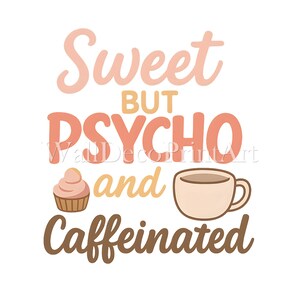 Sweet But Psycho - Druckbares transparentes PNG Design für T-Shirts, Sublimation, kommerzielle Nutzung, digitaler Download Print on Demand-Projekte