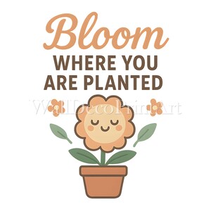 Blüte wo gepflanzt - Druckbares transparentes PNG Design für T-Shirts, Sublimation, kommerzielle Nutzung, digitaler Download Print on Demand Projekte