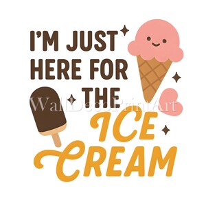 Just For Ice Cream - Druckbares transparentes PNG-Design für T-Shirts, Sublimation, kommerzielle Nutzung, digitaler Download Print on Demand-Projekte