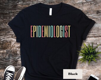 Epidemiology Gift for epidemiologist Shirt public health tShirt I love medical scientists gift graduation present clinical coworker