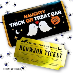 May include: A black and gold Halloween-themed candy bar wrapper with the text "NAUGHTY TRICK OR TREAT BAR" and two kissing ghost illustrations. A gold ticket with the text "BLOWJOB TICKET" is also shown. The phrase "CHOCOLATE NOT INCLUDED" is at the bottom.