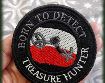 Born to Detect Treasure Hunter Detectorists Metal Detector Embroidered Patch